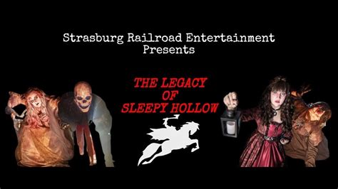 Strasburg Railroad Entertainment Presents The Legacy Of Sleepy Hollow