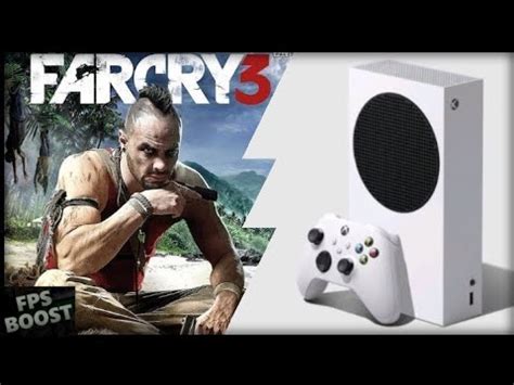 Xbox Series S Far Cry 3 360 Vers FPS Boost YouTube