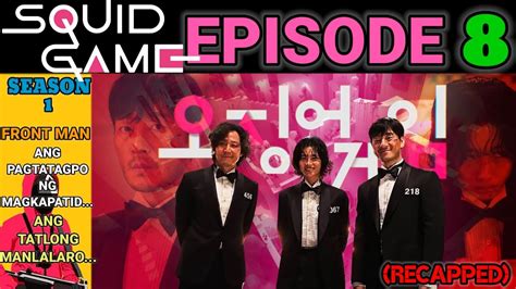 SQUID GAME | SEASON 1 | EPISODE 8: Front Man | Tagalog Recapped - YouTube