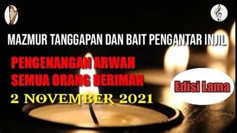 Edisi Lama Mazmur Tanggapan 2 November 2021 Pengenangan Arwah