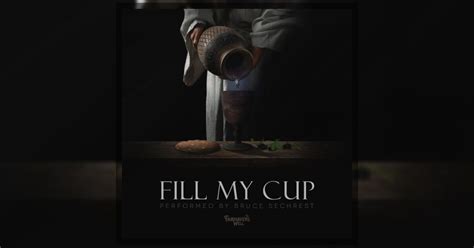 Bruce Sechrest Fill My Cup Lord