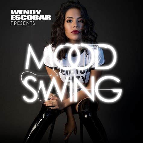 Wendy Escobar Presents Mood Swing Episode 017 Wendy Escobar Presents