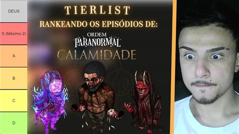 QUAL O MELHOR EPISÓDIO DE CALAMIDADE Tier List Ordem Paranormal RPG