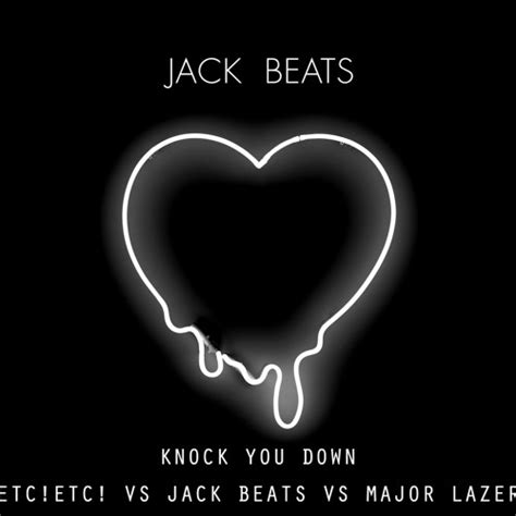 Stream Jack Beats - Knock You Down (ETC!ETC! VS JACK BEATS VS MAJOR ...