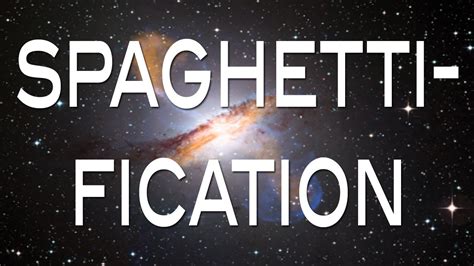 SPAGHETTIFICATION! - _____ #8 - YouTube