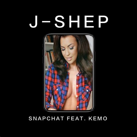 Snapchat Feat Kemo Single By J Shep Spotify