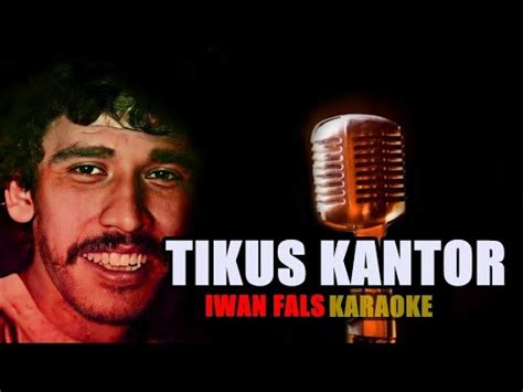 KARAOKE IWAN FALS TIKUS TIKUS KANTOR YouTube Music