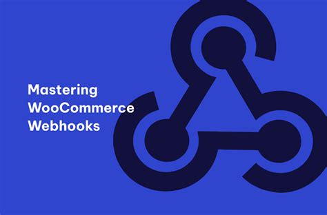 Mastering WooCommerce Webhooks A Comprehensive 2024 Guide Saucal