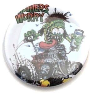 Mothers Worry Button Ed Roth S Rat Fink