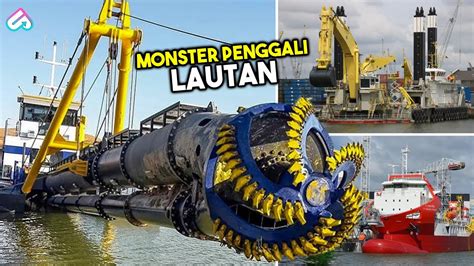 Penghisap Pasir Di Laut Dalam Inilah Kapal Keruk Terbesar Terkuat