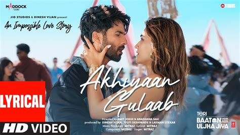 Akhiyaan Gulaab Lyrics Shahid Kapoor Kriti Sanon Mitraz Teri