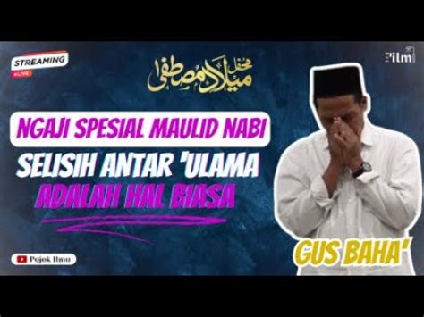 Live GUS BAHA NGAJI TA DHIM MAULID NABI MUHAMMAD SAW TERBARU