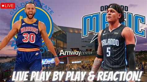 Golden State Warriors Vs Orlando Magic Live Play By Play And Reaction Warriors Vs Magic Youtube