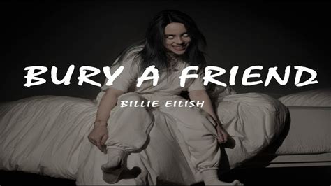 Billie Eilish Bury A Friend Lyrics Video Youtube