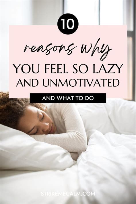 Why You Feel So Lazy And Unmotivated And What To Do Unmotivated How To Overcome Laziness How