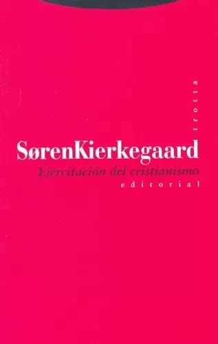 Ejercitaci N Del Cristianismo Soren Kierkegaard Cuotas Sin Inter S