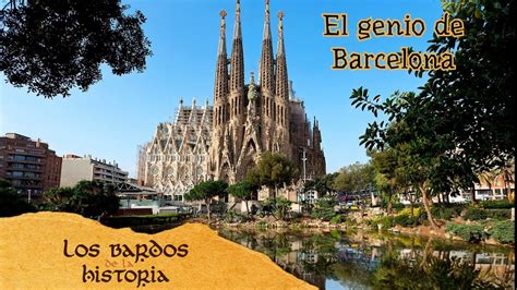 Antoni Gaudí El genio de Barcelona y su templo interminable Los