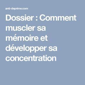 Dossier Comment Muscler Sa M Moire Et D Velopper Sa Concentration