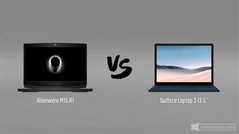 Alienware M15 R1 Vs Surface Laptop 3 13 5” Which Is Better