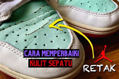 5 Tutorial Cara Memperbaiki Kulit Sepatu Yang Retak Jamin Mulus