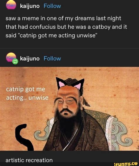 O Kaijuno Follow Saw A Meme In One Of My Dreams Last Night That Had