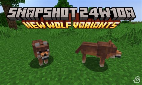 Minecraft Snapshot 24w10a Adds 8 New Wolf Variants Beebom