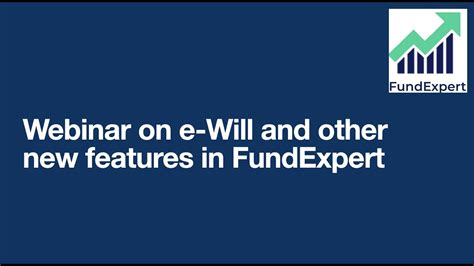 Webinar On Ewill And Other New Features On Fundexpert Youtube