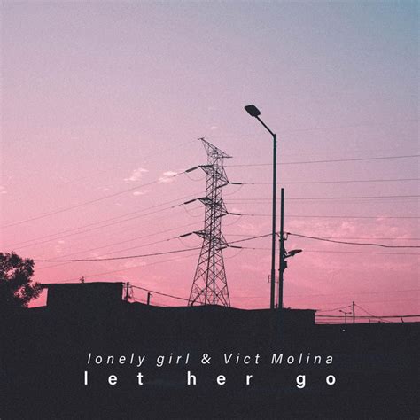 Let Her Go Música E Letra De Vict Molina Creamy 11 11 Music Group Spotify