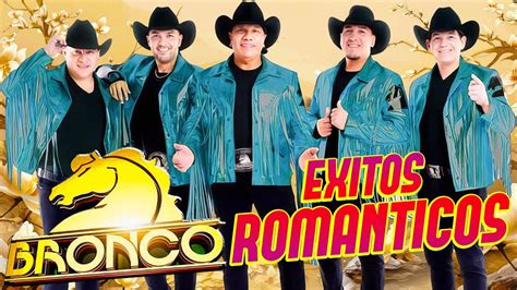 Bronco Sus Mejores Canciones Del Recuerdo Las Grandes Exitos