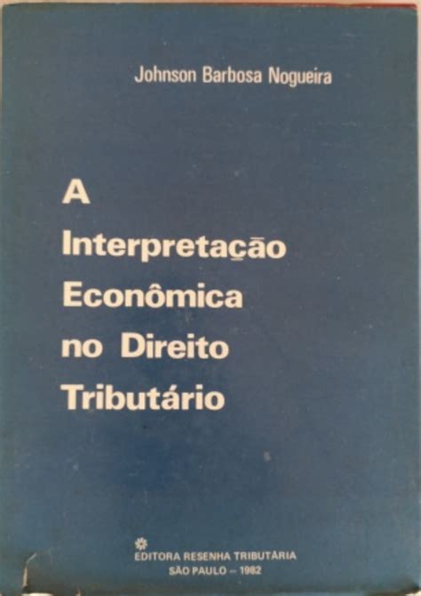 A Interpreta O Econ Mica No Direito Tribut Rio By Johnson Barbosa