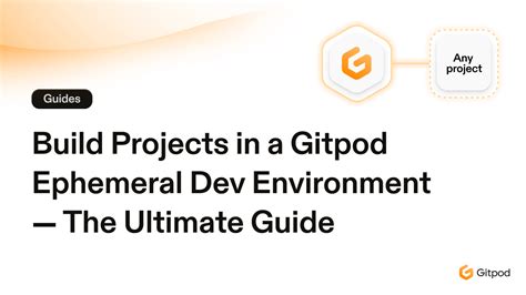 Build Projects In A Gitpod Ephemeral Dev Environment The Ultimate