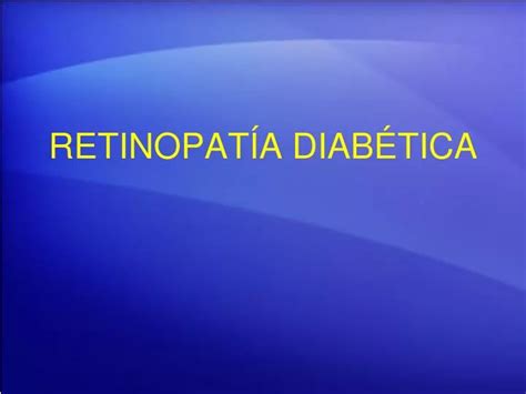 PPT RETINOPATÍA DIABÉTICA PowerPoint Presentation free download ID