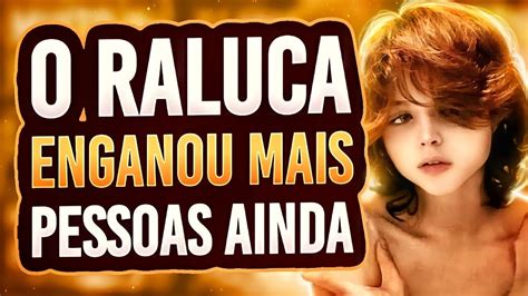 O Raluca Manipulou Todo Mundo Mesmo Youtube