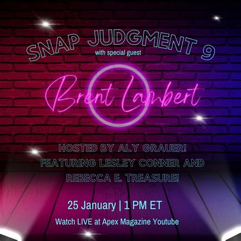 Announcement Snap Judgment Episode 9 With Special Guest Brent Lambert Reach Your Apex