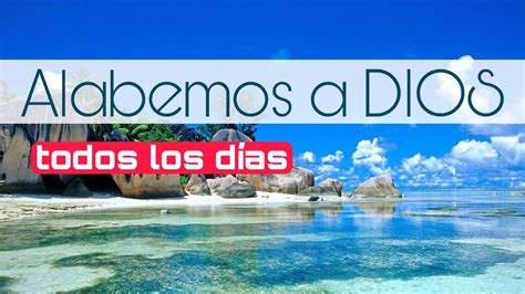 Martes De Agosto Empezamos Un Nuevo D A En Alabanza A Dios Youtube