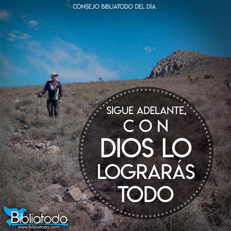 Sigue Adelante Con Dios Lo Lograrás Todo Imagenes Cristianas