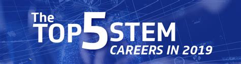 The Top 5 Stem Careers Most In Demand 2019