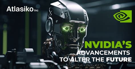 Nvidia’s advancements to alter the future | Atlasiko Inc.