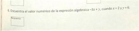 SOLVED Encuentra El Valor Numerico De La Expresio Algebraica Encuentra