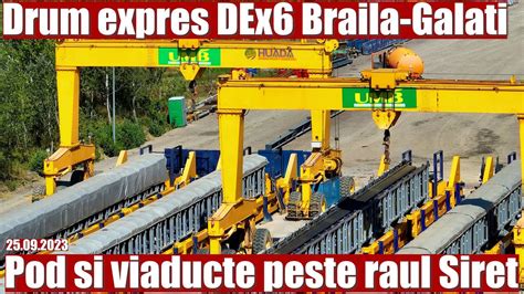 DEx6 Drum Expres Braila Galati Pod Si Viaducte Peste Raul Siret