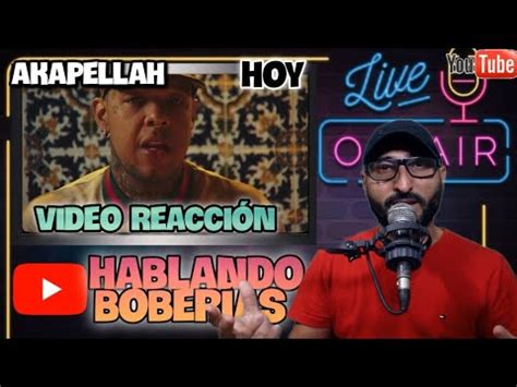 Akapellah Hoy Video Reacción YouTube