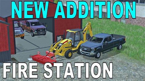 Farming Simulator 17 Adding Addition To Fire Station Cat Backhoe F250 Youtube