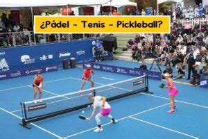 Diferencias entre Pádel Tenis y Pickleball PadelStar