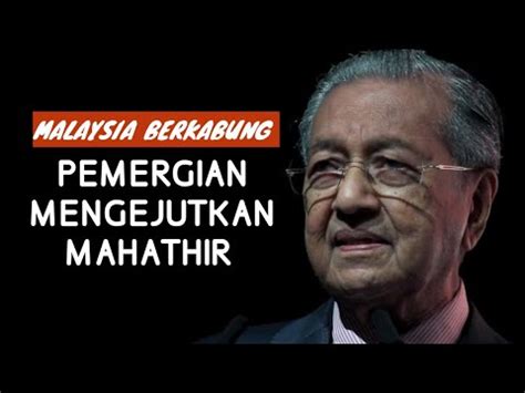 Tragedi Hitam Malaysia Berkabung Pemergian Mengejutkan Mahathir