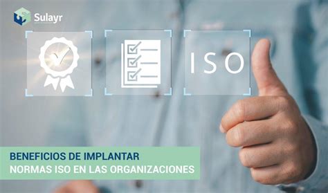 Beneficios De Implantar Normas ISO En Las Organizaciones