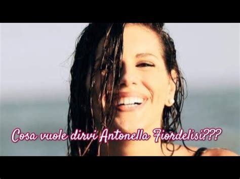 Cosa Vuole Dirvi Antonella Fiordelisi Antonellafiordelisi Youtube