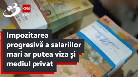 Impozitarea progresivă a salariilor mari ar putea viza și mediul privat