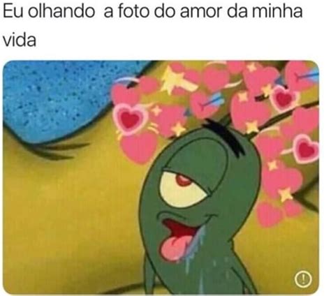 Eu Olhando A Foto Do Amor Da Minha Vida Memes