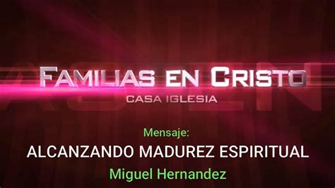 ALCANZANDO MADUREZ ESPIRITUAL Hebreos 5 12 YouTube