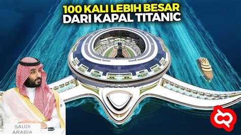 Proyek Gila Kapal Pesiar Raksasa Termegah Arab Saudi Dijuluki Kota